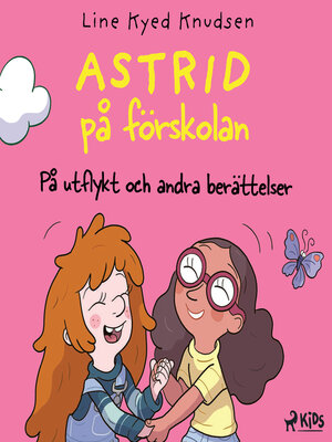 cover image of Astrid på förskolan--På utflykt och andra berättelser